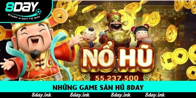 Những game săn hũ 8day