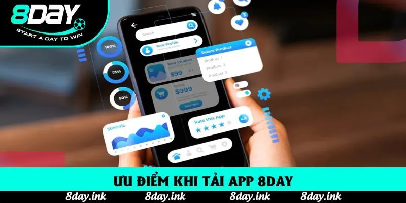 Ưu điểm khi tải app 8day